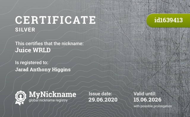 Certificate for nickname Juice WRLD, registered to: Jarad Anthony Higgins
