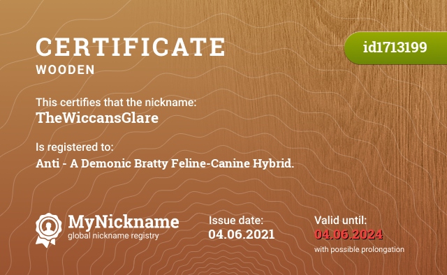 Certificate for nickname TheWiccansGlare, registered to: Anti - A Demonic Bratty Feline-Canine Hybrid.