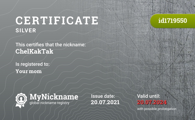 Certificate for nickname ChelKakTak, registered to: Твою маму