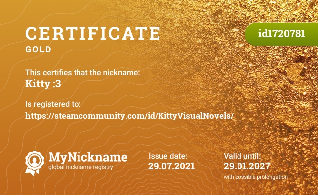 Certificate for nickname Kitty :3, registered to: https://steamcommunity.com/id/KittyVisualNovels/