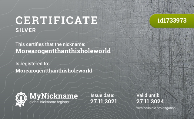 Certificate for nickname Morearogentthanthisholeworld, registered to: Morearogentthanthisholeworld