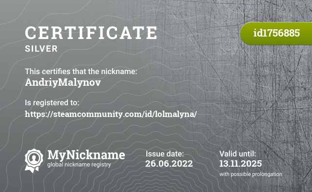 Certificate for nickname AndriyMalynov, registered to: https://steamcommunity.com/id/lolmalyna/