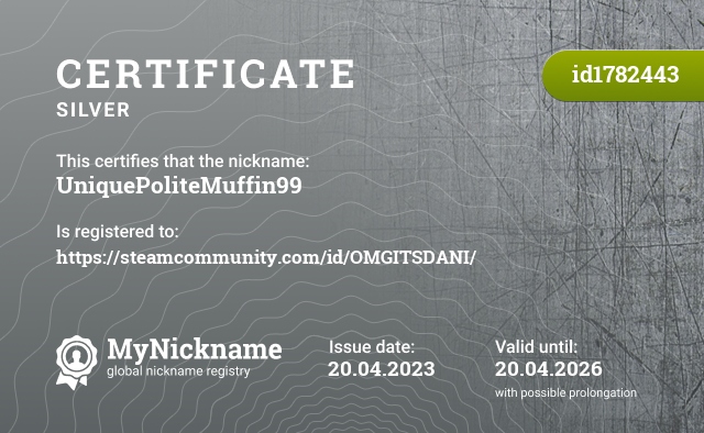 Certificate for nickname UniquePoliteMuffin99, registered to: https://steamcommunity.com/id/OMGITSDANI/