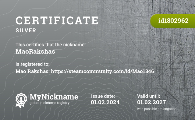 Certificate for nickname MaoRakshas, registered to: Мао Ракшас: https://steamcommunity.com/id/Mao1346/