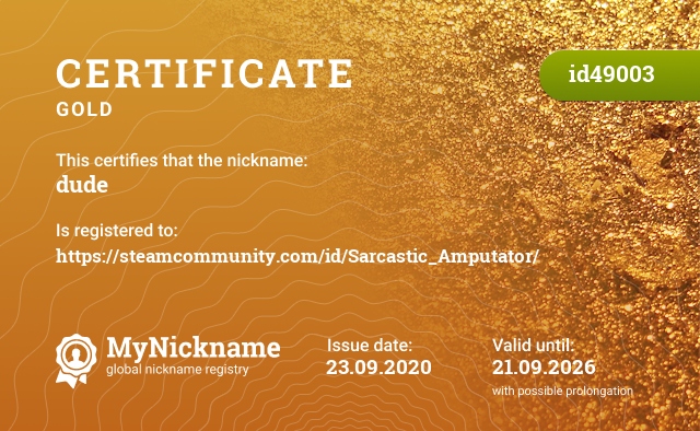 Certificate for nickname dude, registered to: https://steamcommunity.com/id/Sarcastic_Amputator/